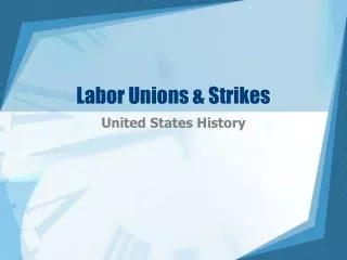 Labor Unions &amp; Strikes