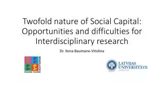 Twofold nature of Social Capital: Opportunities and difficulties for Interdisciplinary research