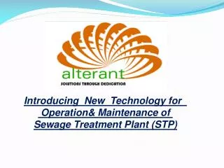 Introducing New Technology for Operation&amp; Maintenance of Sewage Treatment Plant (STP)