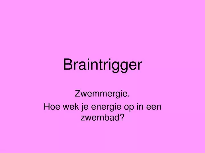 braintrigger