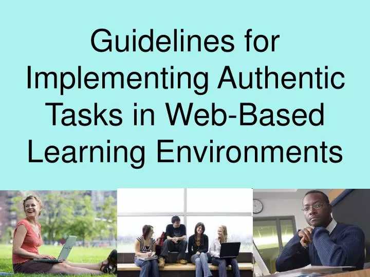 guidelines for implementing authentic tasks in web based learning environments