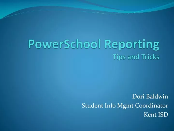 powerschool reporting tips and tricks