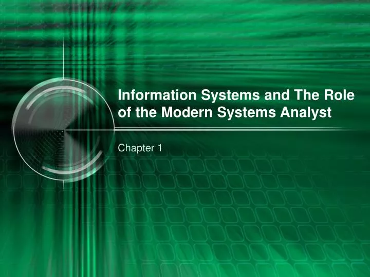 information systems and the role of the modern systems analyst