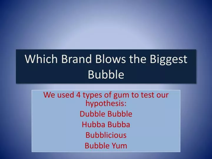 which brand blows the biggest bubble
