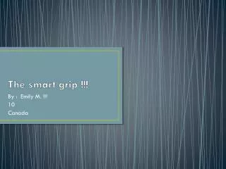 The smart grip !!!