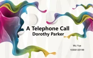A Telephone Call Dorothy Parker