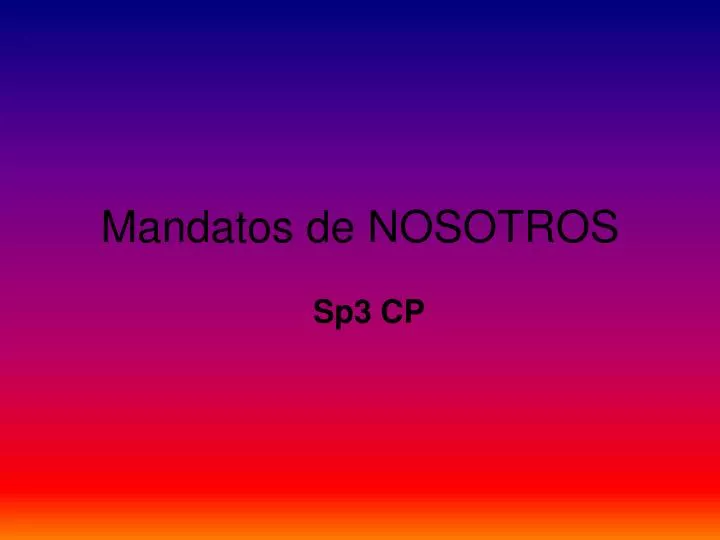 mandatos de nosotros