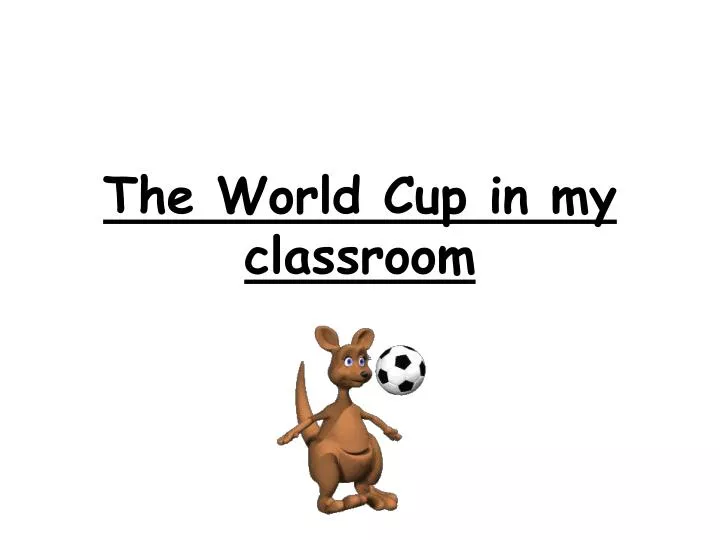 the world cup in my classroom