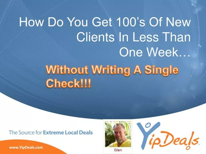 how do you get 100 s of new clients in less than one week