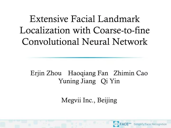 extensive facial landmark localization with coarse to fine convolutional neural network