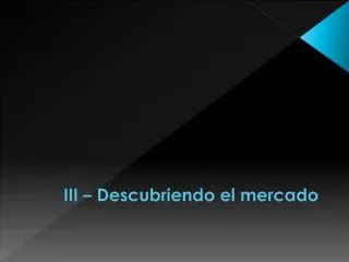 iii descubriendo el mercado