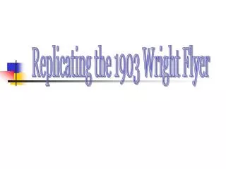 Replicating the 1903 Wright Flyer