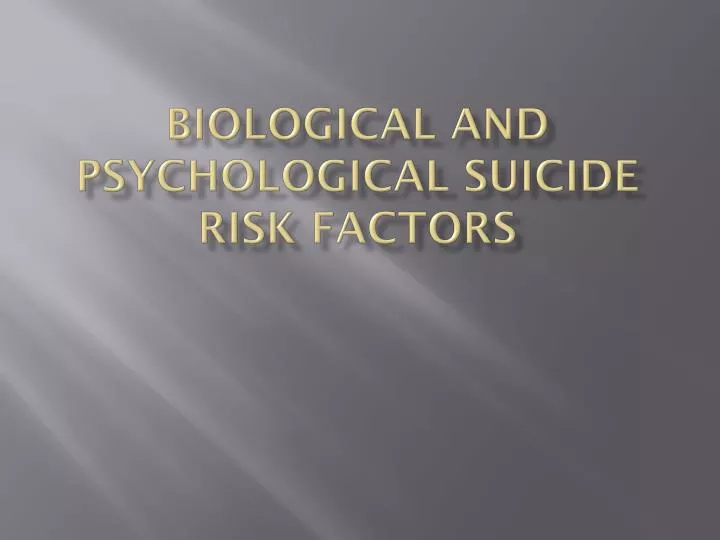 biological and psychological suicide risk factors