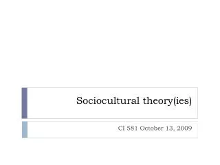 Sociocultural theory(ies)