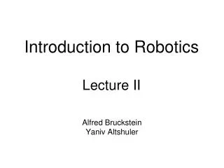 Introduction to Robotics Lecture II
