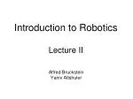 Introduction to Robotics Lecture II - slide 1