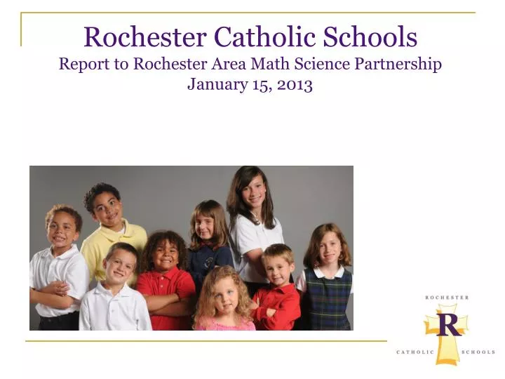 rochester catholic schools report to rochester area math science partnership january 15 2013