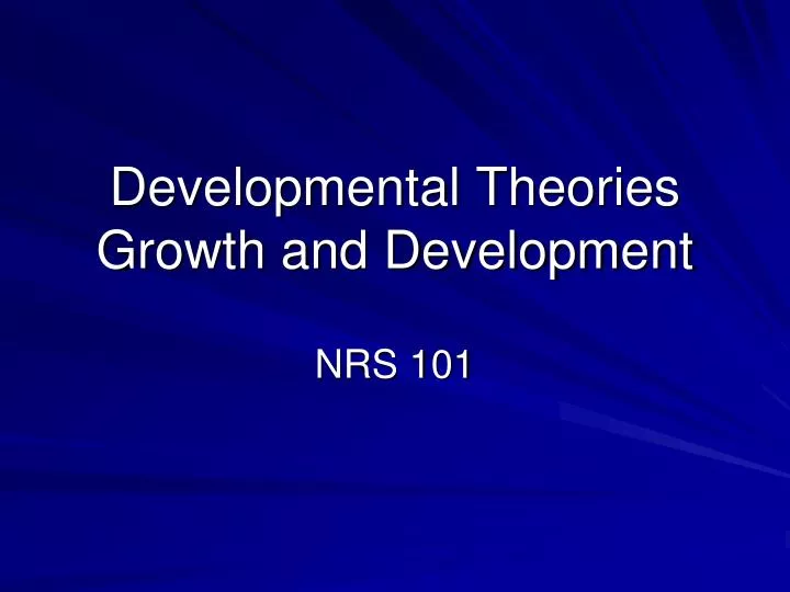 developmental theories growth and development