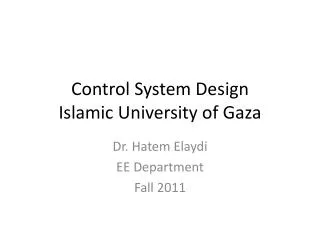 Control System Design Islamic University of Gaza