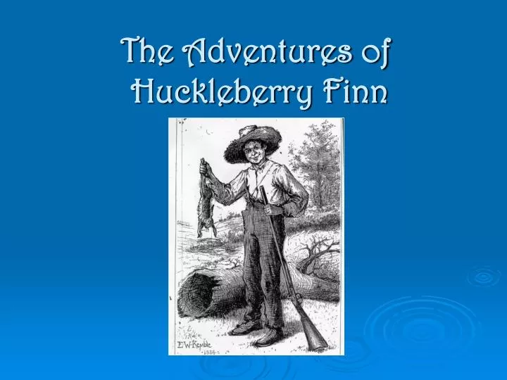 the adventures of huckleberry finn