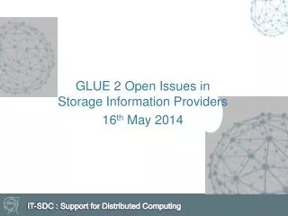 GLUE 2 Open Issues in Storage Information Providers 16 th May 2014