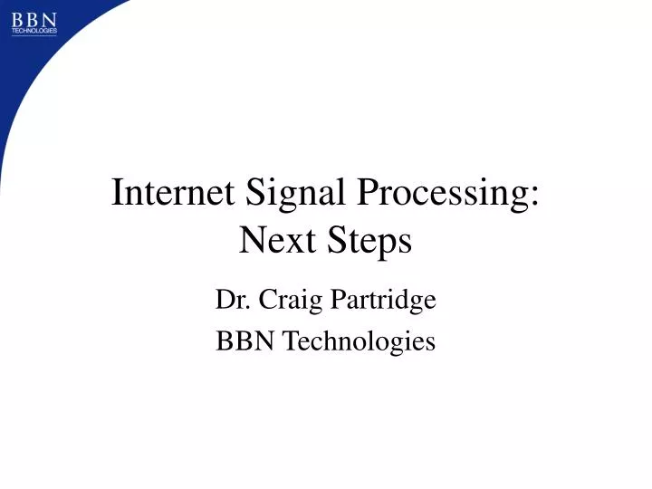 internet signal processing next steps
