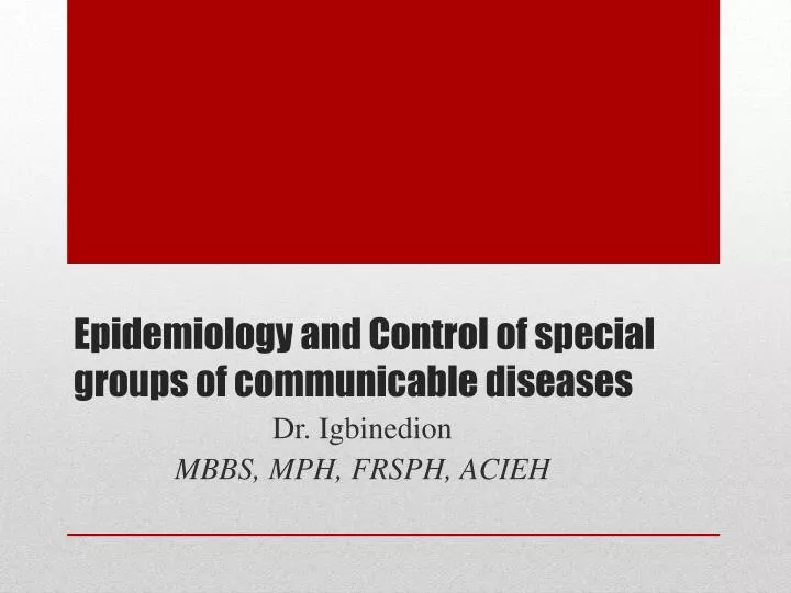 epidemiology and control of special groups of communicable diseases