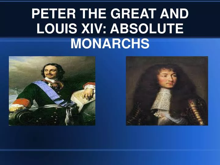 peter the great and louis xiv absolute monarchs