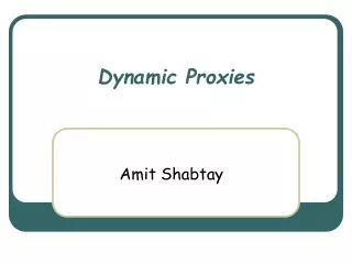 Dynamic Proxies