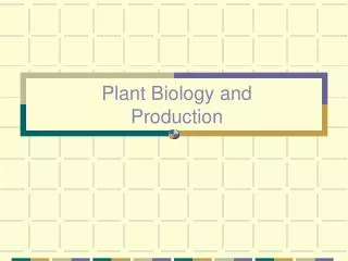 Plant Biology and Production