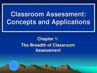 Classroom Assessment: Concepts and Applications