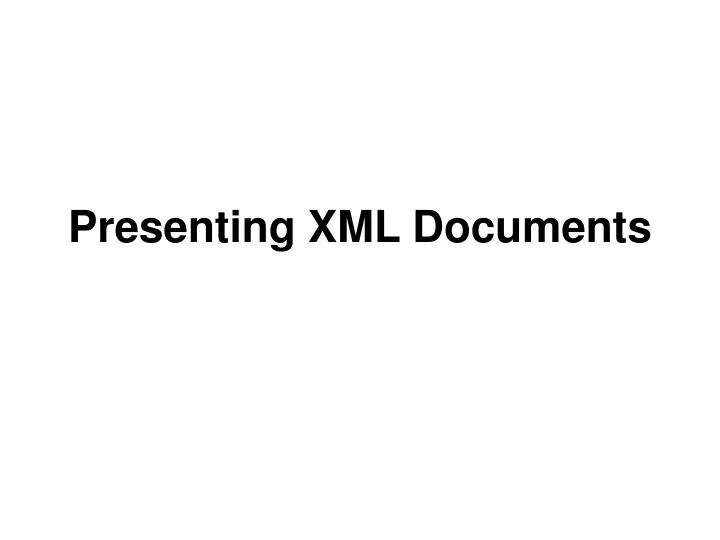 presenting xml documents