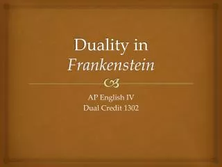 Duality in Frankenstein