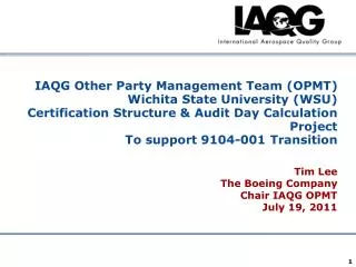 Tim Lee The Boeing Company Chair IAQG OPMT July 19, 2011