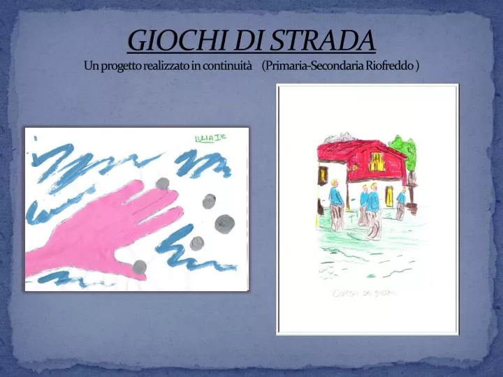 giochi di strada un progetto realizzato in continuit primaria secondaria riofreddo