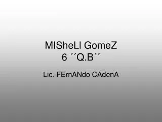 mishell gomez 6 q b