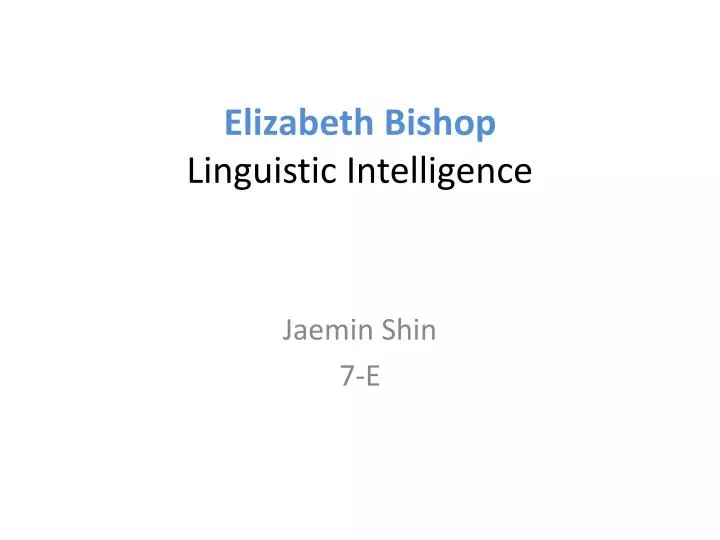 elizabeth bishop linguistic intelligence