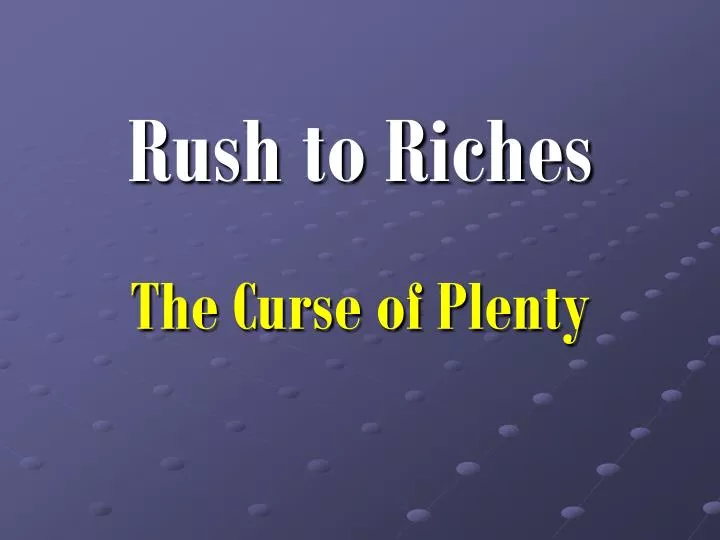 rush to riches