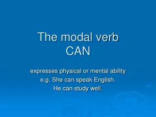 The modal verb CAN