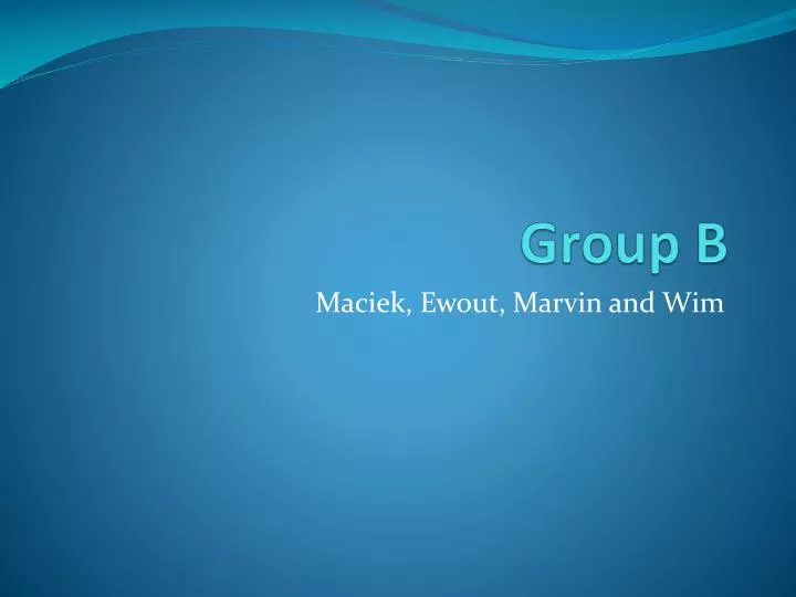 group b