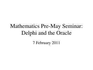 Mathematics Pre-May Seminar: Delphi and the Oracle