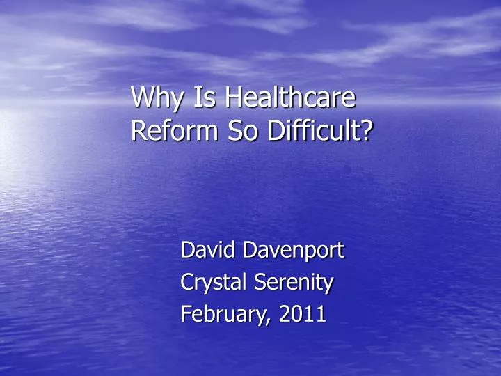 why is healthcare reform so difficult