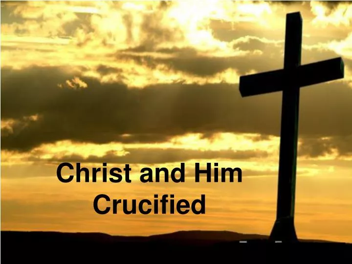 christ and him crucified