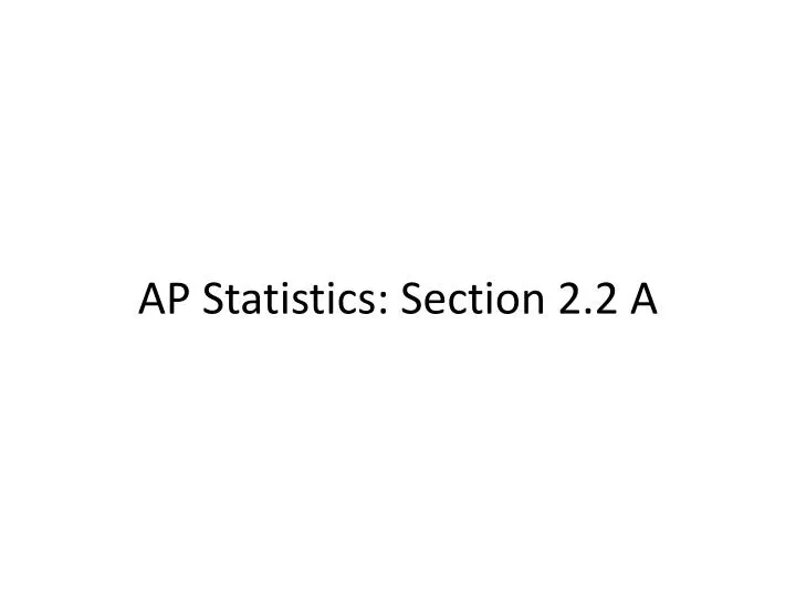 ap statistics section 2 2 a