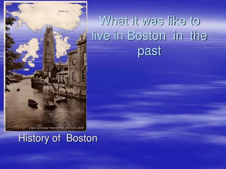 what it was like to live in boston in the past