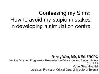 Confessing my Sims: How to avoid my stupid mistakes in developing a simulation centre
