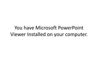 You have Microsoft PowerPoint Viewer Installed on your computer.