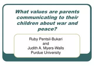 What values are parents communicating to their children about war and peace?