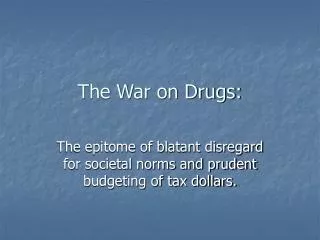 The War on Drugs: