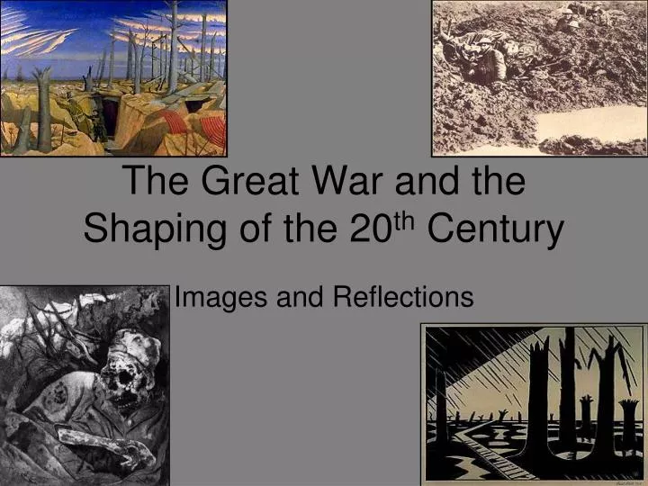 the great war and the shaping of the 20 th century